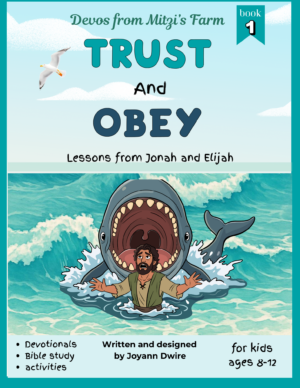 Devos from Mitzi's Farm: Trust and Obey Elijah and Jonah Devotionals