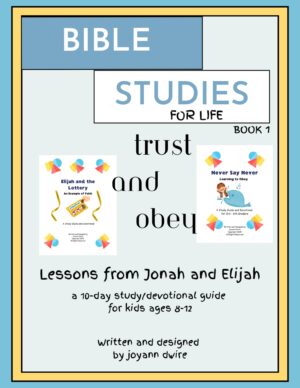 Bible Studies for Life: Trust and Obey Elijah and Jonah 8 - 12 year old Devotional Guide
