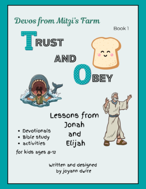 Devos from Mitzi's Farm: Trust and Obey Elijah and Jonah Devotionals